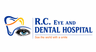 R.C. Eye & Dental Hospital
